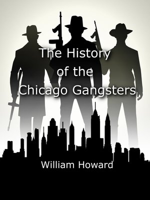cover image of The History of the Chicago Gangsters
